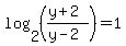 log%282%2C%28%28y%2B2%29%2F%28y-2%29%29%29+=+1