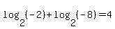 log%282%2C%28-2%29%29%2Blog%282%2C%28-8%29%29=4