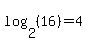 log%282%2C%2816%29%29+=+4