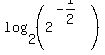 log%282%2C%282%5E%28-1%2F2%29%29%29