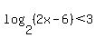log%282%2C%282x-6%29%3C3%29