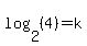 log%282%2C%284%29%29=k