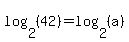 log%282%2C%2842%29%29=log%282%2C%28a%29%29