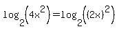log%282%2C%284x%5E2%29%29+=+log%282%2C%28%282x%29%5E2%29%29