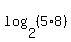 log%282%2C%285%2A8%29%29