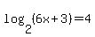 log%282%2C%286x%2B3%29%29=4