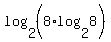 log%282%2C%288%2Alog%282%2C8%29%29%29