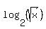 log%282%2C%28sqrt%28x%29%29%29