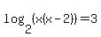 log%282%2C%28x%28x-2%29%29%29=3
