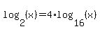 log%282%2C%28x%29%29=4%2Alog%2816%2C%28x%29%29