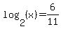 log%282%2C%28x%29%29=6%2F11