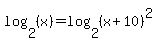 log%282%2C%28x%29%29=log%282%2C%28x%2B10%29%5E2%29