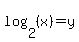 log%282%2C%28x%29%29=y