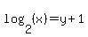log%282%2C%28x%29%29=y%2B1