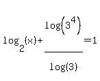 log%282%2C%28x%29%29+%2B+log%28%283%5E4%29%29%2Flog%28%283%29%29+=+1