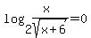 log%282%2C%28x%29%2Fsqrt%28x+%2B+6%29%29+=+0