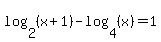 log%282%2C%28x%2B1%29%29-log%284%2C%28x%29=1%29