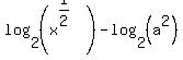 log%282%2C%28x%5E%281%2F2%29%29%29-log%282%2C%28a%5E2%29%29