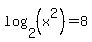 log%282%2C%28x%5E2%29%29=8