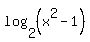 log%282%2C%28x%5E2-1%29%29