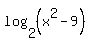 log%282%2C%28x%5E2-9%29%29