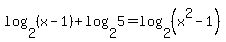 log%282%2C%28x-1%29%29%2Blog%282%2C5%29=log%282%2C%28x%5E2-1%29%29