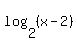 log%282%2C%28x-2%29%29