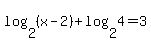 log%282%2C%28x-2%29%29%2Blog%282%2C4%29=+3