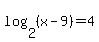 log%282%2C%28x-9%29%29=4