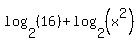 log%282%2C+%2816%29%29+%2B+log%282%2C+%28x%5E2%29%29