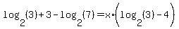 log%282%2C+%283%29%29+%2B+3+-+log%282%2C+%287%29%29+=+x%2A%28log%282%2C+%283%29%29+-+4%29