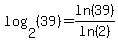 log%282%2C+%2839%29%29+=+ln%2839%29%2Fln%282%29