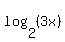 log%282%2C+%283x%29%29