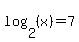 log%282%2C+%28x%29%29=7