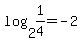 log%282%2C+1%2F4%29+=+-2