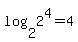 log%282%2C+2%5E4%29=4