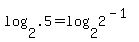 log%282%2C.5%29+=+log%282%2C2%5E%28-1%29%29