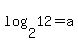 log%282%2C12%29=a