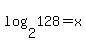 log%282%2C128%29+=+x