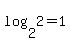 log%282%2C2%29=1