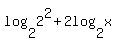 log%282%2C2%5E2%29%2B2log%282%2Cx%29%29