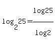 \"log%282%2C25%29+=+log%2825%29%2Flog%282%29\"