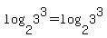 log%282%2C3%5E3%29+=+log%282%2C3%5E3%29