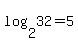log%282%2C32%29=5