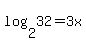 log%282%2C32%29+=+3x