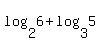log%282%2C6%29+%2B+log%283%2C5%29