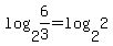 log%282%2C6%2F3%29+=+log%282%2C2%29