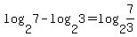 log%282%2C7%29-log%282%2C3%29=log%282%2C7%2F3%29