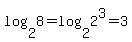 log%282%2C8%29+=+log%282%2C2%5E3%29+=+3