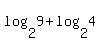 log%282%2C9%29+%2B+log%282%2C4%29